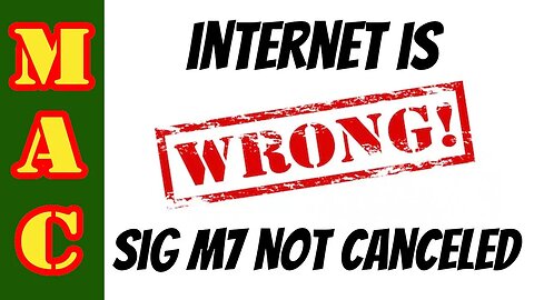 INTERNET IS WRONG: Sig M7 Not Canceled!