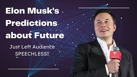 Elon Musk's predictions about the future Just Left Audience SPEECHLESS!!