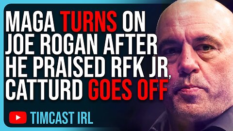 MAGA TURNS On Joe Rogan After He Praised RFK Jr, Catturd GOES OFF