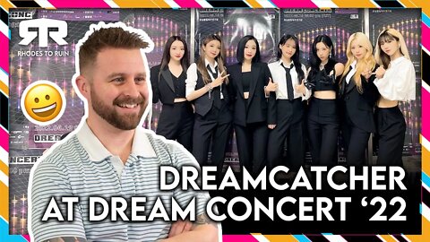 DREAMCATCHER (드림캐쳐) - At 'DREAM CONCERT 2022' (Reaction)