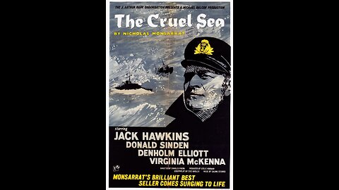 The Cruel Sea (1953) | Directed by Charles Frend
