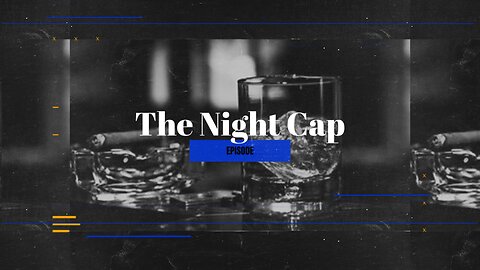 The Night Cap EP.6