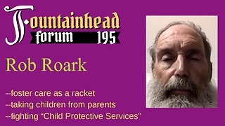 FF-195: Rob Roark on "child protective services" and the foster care industry