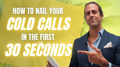 NAIL the FIRST 30 SECONDS of Your Cold Calls