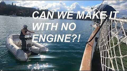 Kicked OFF The DOCK With Our ENGINE Tore Apart! Dinghy TOW AGAIN!