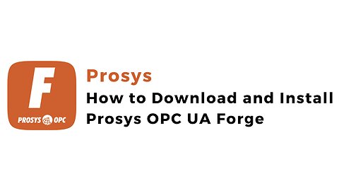 How to Download and Install Prosys OPC UA Forge | IoT | IIoT | OPC |