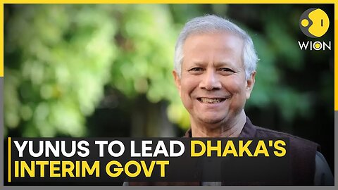 Bangladesh Violence: Nobel laureate Muhammad Yunus to lead interim government | WION News | NE