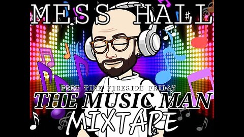 🎵MESS HALL FREE-TIME FIRESIDE FRIDAY MIXTAPE🎶