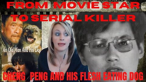 CHENG PENG THE SERIAL KILLER THAT WAS A MOVIE STAR!