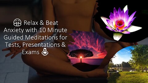 🤗 Relax & Beat Anxiety with 10 Minute Guided Meditations for Tests, Presentations & Exams 🧘‍♂️