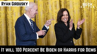 'It will 100 Percent Be Biden or Harris for Dems' with Ryan Girdusky