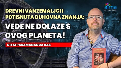 DREVNI VANZEMALJCI I SKRIVENA ZNANJA: VEDE NE DOLAZE S OVOG PLANETA! / NITAI PARAMANANDA DAS