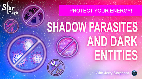 Shadow Parasites, Dark Forces & Evil Entities - PROTECT YOUR ENERGY!