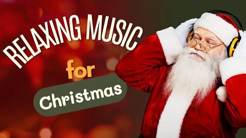 Relaxing Christmas Holiday Music 2022