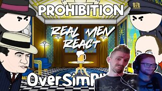 Real Men React | Oversimplified Prohibition 2/2 | Oh He Fell Down The Stairs