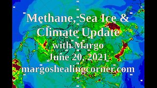Methane, Sea Ice & Climate Update with Margo (June 20, 2021)