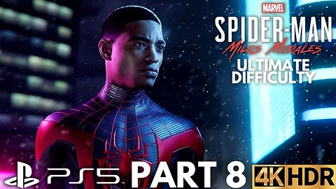 Marvel's Spider-Man: Miles Morales Gameplay Walkthrough Part 8 | PS5, PS4 | 4K HDR | ULTIMATE