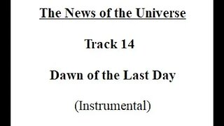 Track 14 Dawn Of The LastDay - The News of the Universe