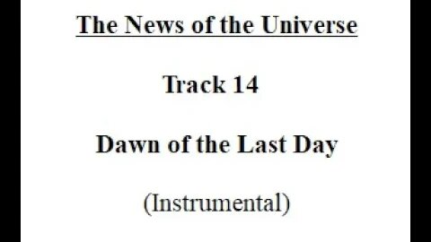 Track 14 Dawn Of The LastDay - The News of the Universe