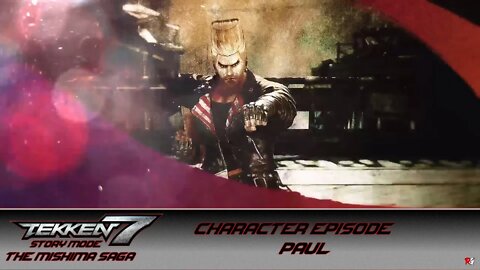 Tekken 7 - Story Mode - The Mishima Saga - Character Episode: Paul