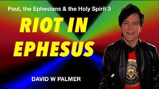 "Riot in Ephesus—Satan's Failed Counter-Offensive" - David W Palmer (2024)