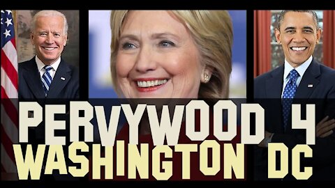 Pervywood 4 Documentary - Washington DC Deep-State Swamp