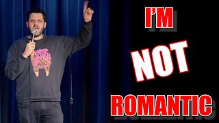 I'm Not Romantic - Danny Polishchuk - Stand-Up Comedy