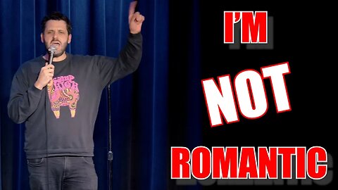 I'm Not Romantic - Danny Polishchuk - Stand-Up Comedy