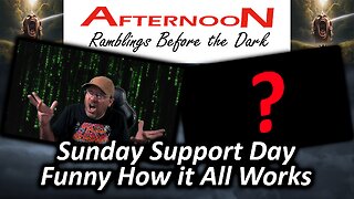Sunday Support Day - Funny how it all works