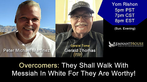 Overcomers: They Shall Walk With Messiah In White For They Are Worthy! ! - Remnant House