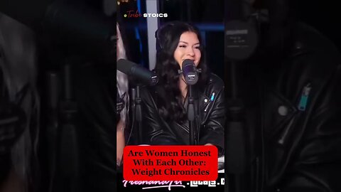 Are Women Honest With Each Other: Weight Chronicles #redpill