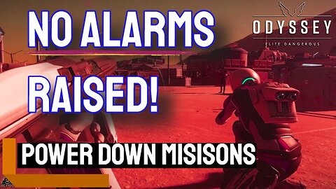 Settlement Power down missions - No Alarms Raised // Elite Dangerous Odyssey