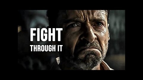 FIGHT THROUGH IT - Powerful Motivational Speech