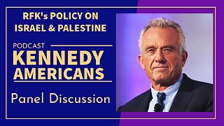 RFK's Position on Israel/Palestine Conflict (Kennedy Americans, Ep. 17)