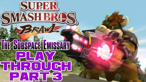 Super Smash Bros. Brawl - Subspace Emissary - Part 3 - Nintendo Wii Playthrough 😎Benjamillion