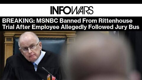 BREAKING: MSNBC Banned From Rittenhouse Trial After Employee Stalked Jurors