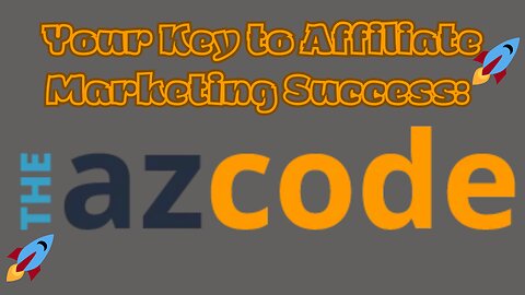 🚀 Your Key to Affiliate Marketing Success: The AZ Code 🚀