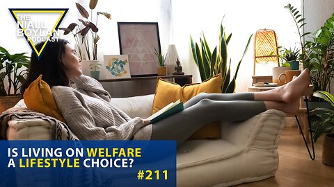 #211 Is Living On Welfare A Lifestyle Choice Trailer