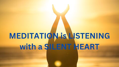 MEDITATION is LISTENING with a SILENT HEART~ JARED RAND 08-02-2024 #2277