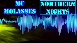MC Molasses - Northern Nights (Official Lyric Video)