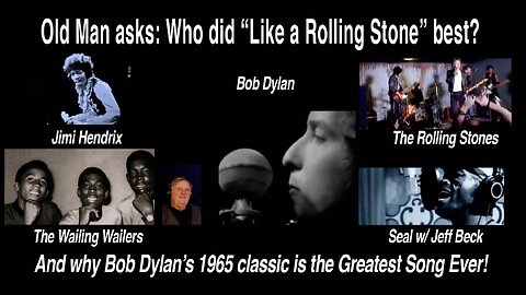 Old Man asks: Who did Dylan's "Like a Rolling Stone" best? #reaction