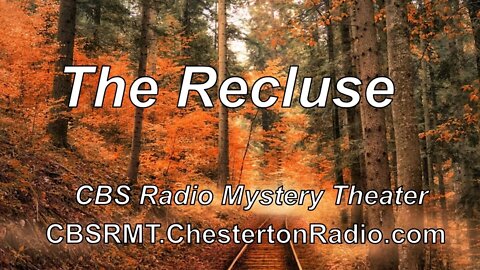 The Recluse - CBS Radio Mystery Theater