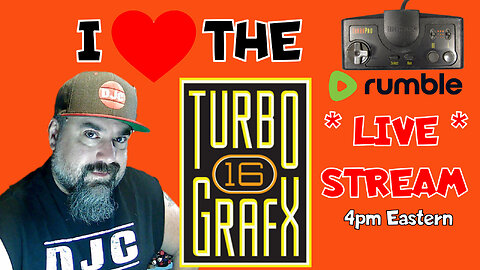 TURBOGRAFX-16 -Rumble LIVE Stream - "I Love The Turbografx"