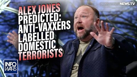 See the Video of Alex Jones Predicting Anti-Vaxxers Being Labelled Domestic Terrorists