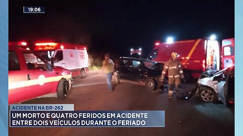 Acidente na BR-262: Um Morto e Quatro Feridos em Acidente entre Dois Veículos durante o Feriado.