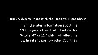 Updated Information for the 5G Emergency Broadcast for October 4th or 11th