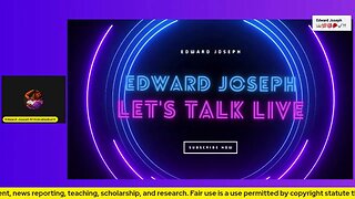 Edward Joseph Let's Talk Live 2023!!! Busting Rhymes!!!