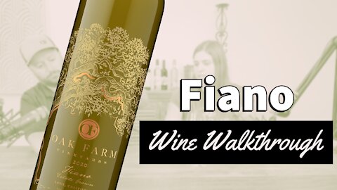 Fiano, white wine from Oak Farm Vineyards in Lodi, CA