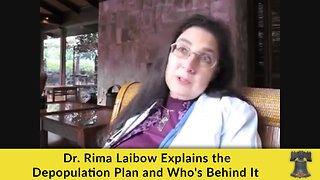 Dr. Rima Laibow Explains the Depopulation Plan and Who's Behind It