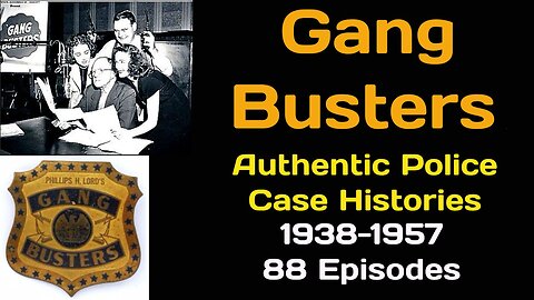 Gang Busters 1949-06-18 (585) The Case of the Bandit Brothers